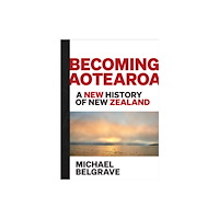 Massey University Press Becoming Aotearoa (inbunden, eng)