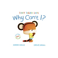Simon & Schuster Ltd Tiny Tiger says Why Can't I? (inbunden, eng)