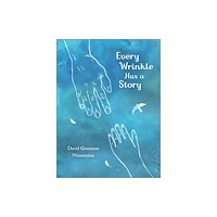 Andersen Press Ltd Every Wrinkle has a Story (häftad, eng)