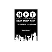Not for Tourists Not For Tourists Guide to New York City: The Cocktail Companion (häftad, eng)