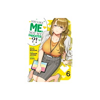 Seven Seas Entertainment, LLC You Like Me, Not My Daughter?! (Manga) Vol. 6 (häftad, eng)