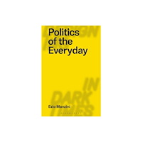 Bloomsbury Publishing PLC Politics of the Everyday (häftad, eng)