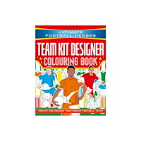John Blake Publishing Ltd Ultimate Football Heroes: Team Kit Designer Colouring Book (häftad, eng)