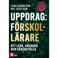 Lena Aronsson Uppdrag förskollärare : Att leda, ansvara och säkerställa (häftad)