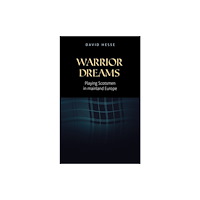 Manchester university press Warrior Dreams (inbunden, eng)