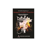 Anthem press An Insider's Experience of Insurgency in India's North-East (inbunden, eng)