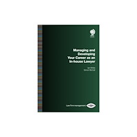 Globe Law and Business Ltd Managing and Developing Your Career as an In-house Lawyer (häftad, eng)