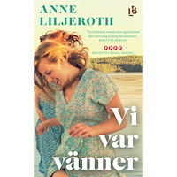 Anne Liljeroth Vi var vänner (pocket)