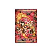 Sasha Peyton Smith The Rose Bargain (häftad, eng)