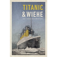 Thomas Abrahamsson Titanic och Wiehe (inbunden)