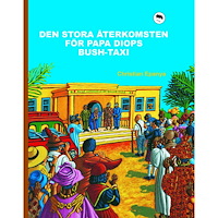 Christian Epanya Den stora återkomsten för Papa Diops bush-taxi (inbunden)