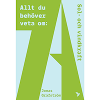 Jonas Grafström Allt du behöver veta om sol och vindkraft (bok, danskt band)