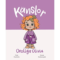 Frida Grenholm Känslor : oroliga Olivia (inbunden)