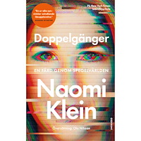 Naomi Klein Doppelgänger : en färd genom spegelvärlden (pocket)