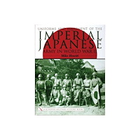 Mike Hewitt Uniforms and equipment of the imperial japanese army in world war ii (inbunden, eng)