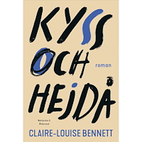 Claire-Louise Bennett Kyss och hejdå (inbunden)