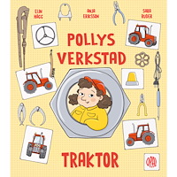 Anja Eriksson Pollys verkstad. Traktor (inbunden)