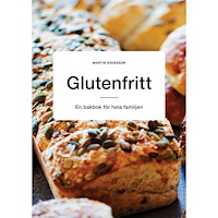 Martin Svensson Glutenfritt : en bakbok för hela familjen (bok, kartonnage)