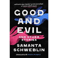 Samanta Schweblin Good and Evil and Other Stories (inbunden, eng)