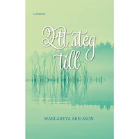 Margareta Abelsson Ett steg till (inbunden)