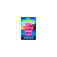 Bea Fitzgerald Then Things Went Dark (pocket, eng)