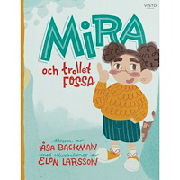 Åsa Backman Mira och trollet Fossa (inbunden)