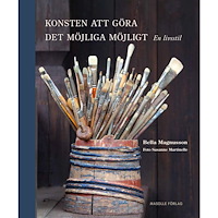 Bella Magnusson Konsten att göra det möjliga möjligt : en livsstil (bok, halvklotband)
