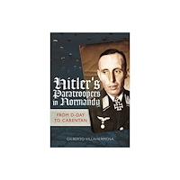 Pen & Sword Books Ltd Hitler's Paratroopers in Normandy (inbunden, eng)