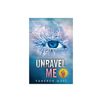Tahereh Mafi Unravel Me (häftad, eng)