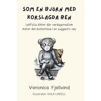 Veronica Fjellvind SOM EN BJÖRN MED KORSLAGDA BEN (inbunden)