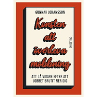Carlsson Konsten att överleva mobbning : att gå vidare när jobbet brutit ner dig  (bok, danskt band)