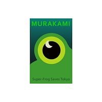 Haruki Murakami Super-Frog Saves Tokyo (inbunden, eng)