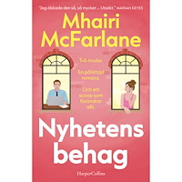 Mhairi McFarlane Nyhetens behag (inbunden)