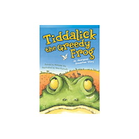 Teacher Created Materials Tiddalick, the Greedy Frog (häftad, eng)