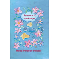 Mona Palotai Persson Farmors tio små sagor (inbunden)