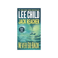 Lee Child Never Go Back (with bonus novella High Heat) (häftad, eng)