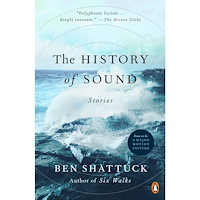 Ben Shattuck The History of Sound: Stories (häftad, eng)