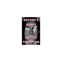 August Thompson Anyone's Ghost (pocket, eng)