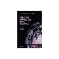Oxford University Press Creating Knowledge over Distance (inbunden, eng)