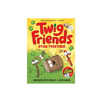 Hardie Grant Children's Publishing Twig Friends Stick Together (inbunden, eng)