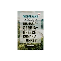 Double 9 Books The Balkans: A History of Bulgaria—Serbia—Greece—Rumania—Turkey (häftad, eng)