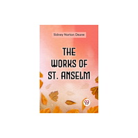 Double 9 Books The Works Of St. Anselm (häftad, eng)