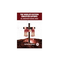 Double 9 Books The World'S Sixteen Crucified Saviors Or, Christianity Before Christ (häftad, eng)