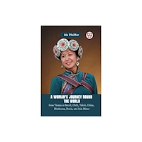Double 9 Books A Woman's Journey Round the World from Vienna to Brazil, Chili, Tahiti, China, Hindostan, Persia, and Asia Minor (häftad...