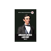 Double 9 Books ABRAHAM LINCOLN: A HISTORY Vol. 2 (häftad, eng)