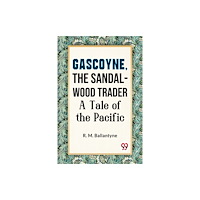 Double 9 Books Gascoyne, The Sandal-Wood Trader A Tale Of The Pacific (häftad, eng)