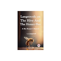 Double 9 Books LANGSTROTH ON THE HIVE AND THE HONEY-BEE  A Bee Keeper's Manual (häftad, eng)