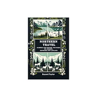 Double 9 Books Northern Travel Summer And Winter Pictures Of Sweden, Denmark And Lapland (häftad, eng)