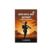 Double 9 Books With Rifle and Bayonet A Story of the Boer War (häftad, eng)