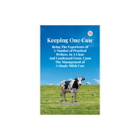 Double 9 Books Keeping One Cow Being The Experience Of A Number Of Practical Writers, In A Clear And Condensed Form, Upon The Managemen...